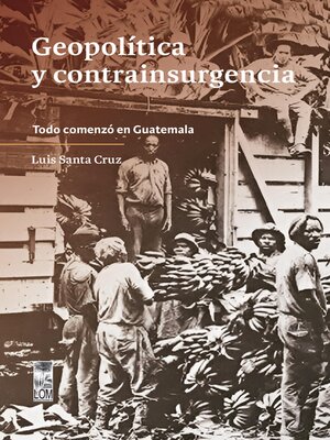 cover image of Geopolítica y contrainsurgencia. Todo comenzó en Guatemala